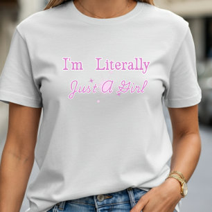 Camiseta Eu sou literalmente uma garota T-Shirt Cute Pink