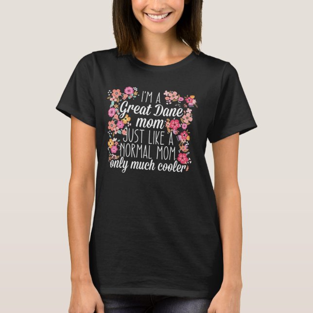 Camiseta Eu sou mãe de um Great Dane como uma normal (Frente)