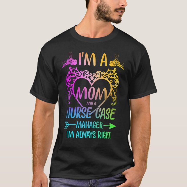 Camiseta Eu sou mãe e enfermeira Gerente de Cuidados de Enf (Frente)