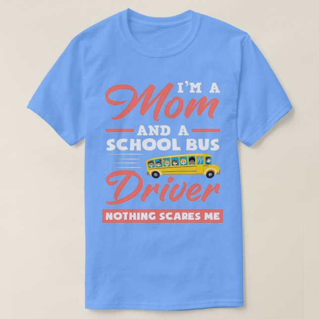 Camiseta Eu sou mãe e motorista de ônibus escolares nada me (Frente do Design)
