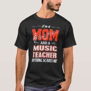 Camiseta Eu sou mãe e professor de música Nada me assusta