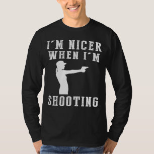 Camiseta Eu Sou Mais Agradável Quando Estou Atirando Em Tee