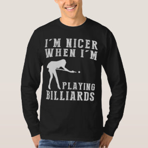 Camiseta Eu Sou Mais Agradável Quando Estou Jogando Billiar