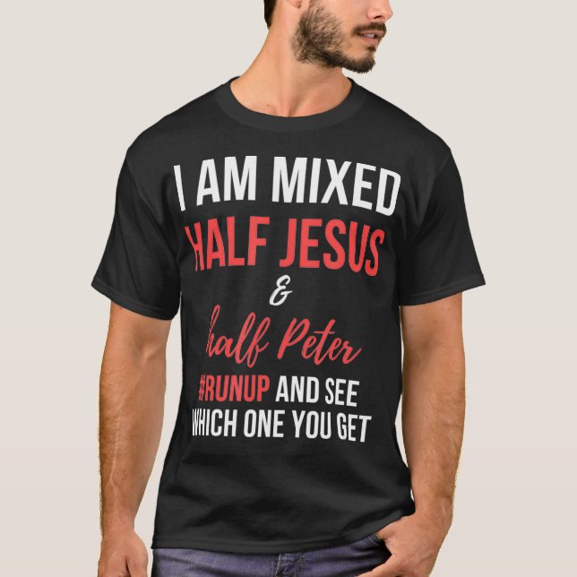 Camiseta Eu sou meio Jesus e meio Peter, e vejo (Frente)