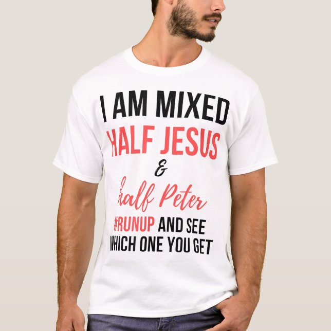 Camiseta Eu sou meio Jesus e meio Peter, e vejo (Frente)