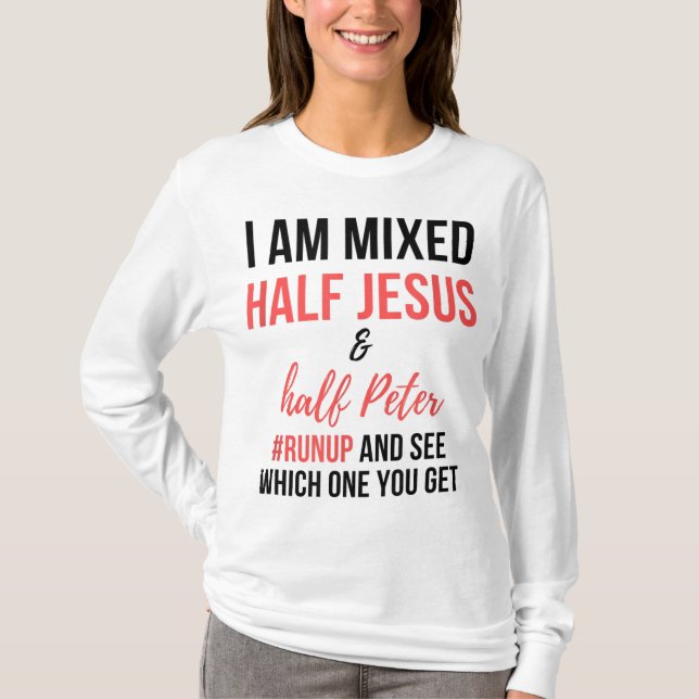 Camiseta Eu sou meio Jesus e meio Peter, e vejo (Frente)
