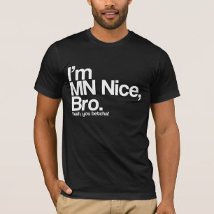 Camiseta Eu sou MN Nice Mano Sim Você é Engraçado T-Shirt
