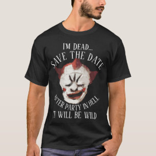 Camiseta Eu sou Morto após festa no inferno Será selvagem