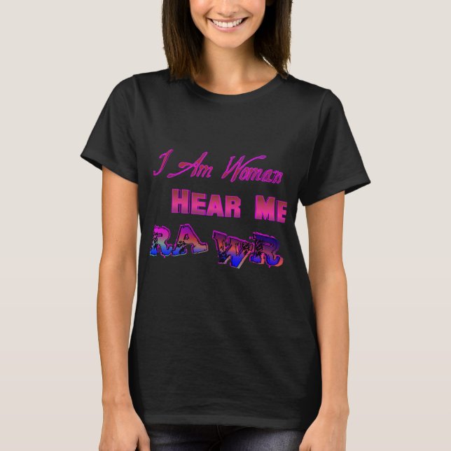 Camiseta Eu Sou Mulher, Me Ouça Rugir (Frente)