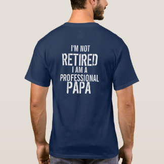 Camiseta Eu sou não aposentado mim sou uma papá
