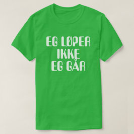 Camiseta Eu sou não funcionando mim estou andando no verde