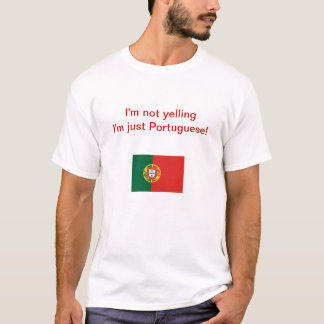 Camiseta "Eu sou não gritando mim sou apenas português!"