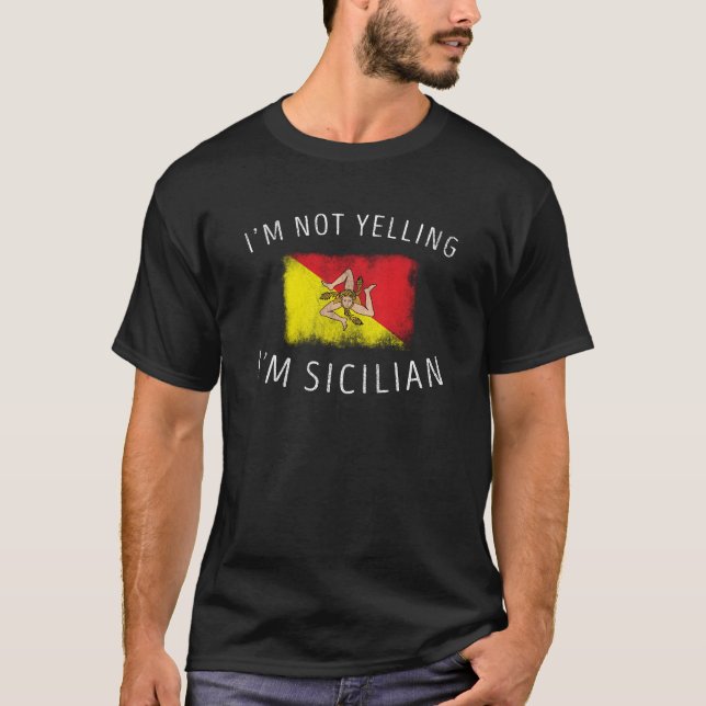 Camiseta Eu sou não gritando mim sou design   siciliano do (Frente)