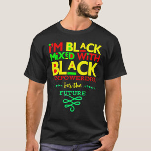 Camiseta Eu Sou Negro Misturado Com Homens Negros Fortes Mu