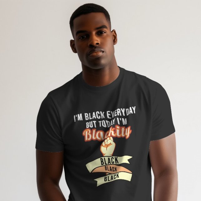 Camiseta Eu sou negro todos os dias, mas hoje eu sou negro  (Criador carregado)