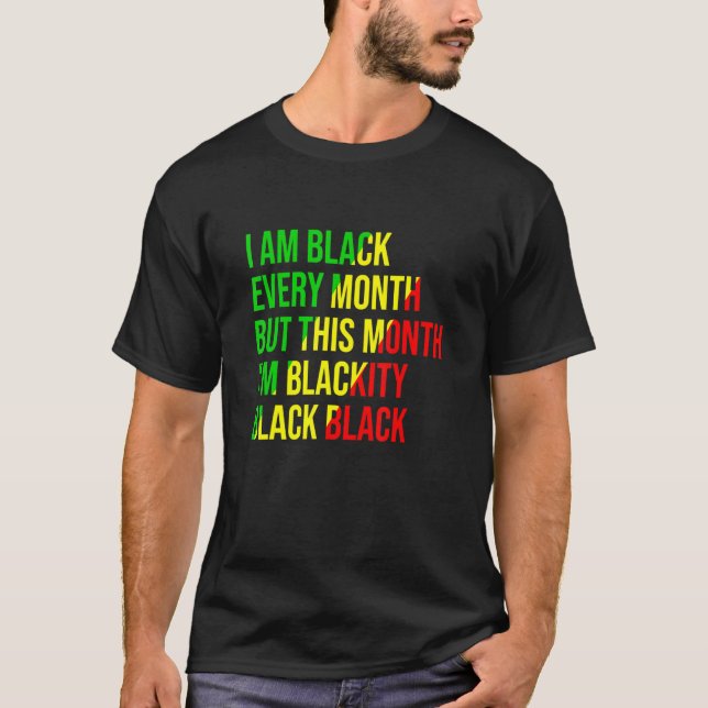 Camiseta Eu Sou Negro Todos os Meses Mas Este Mês Eu Sou Ne (Frente)