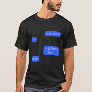 Camiseta Eu sou negro todos os meses, mas neste mês eu sou