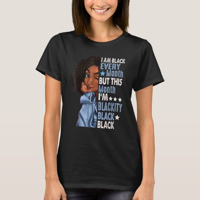 Camiseta Eu sou negro todos os meses, mas neste mês eu sou  (Frente)