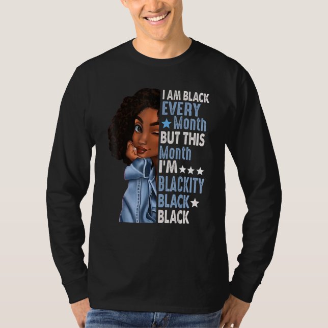 Camiseta Eu sou negro todos os meses, mas neste mês eu sou  (Frente)
