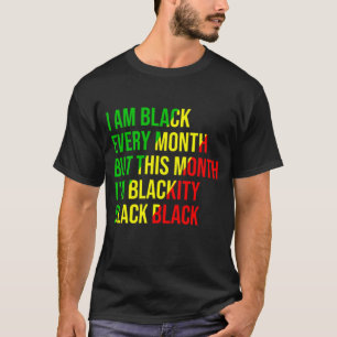 Camiseta Eu sou negro todos os meses, mas neste mês eu sou
