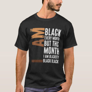 Camiseta Eu sou negro todos os meses, mas neste mês eu sou