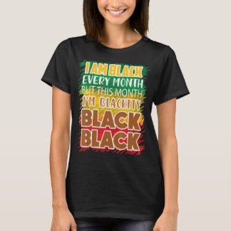 Camiseta Eu sou negro todos os meses, mas neste mês eu sou