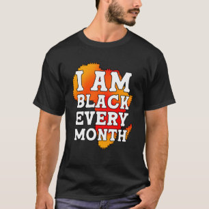 Camiseta Eu sou negro todos os meses, mas neste mês eu sou