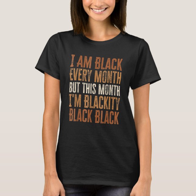 Camiseta Eu sou negro todos os meses para homens mulheres h (Frente)