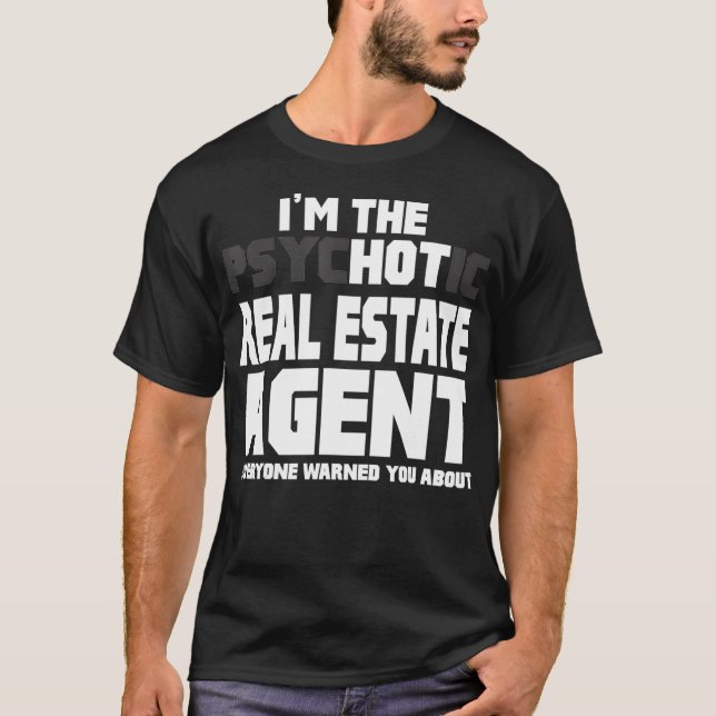 Camiseta Eu Sou O Agente Psicótico Quente Imobiliário Funny (Frente)
