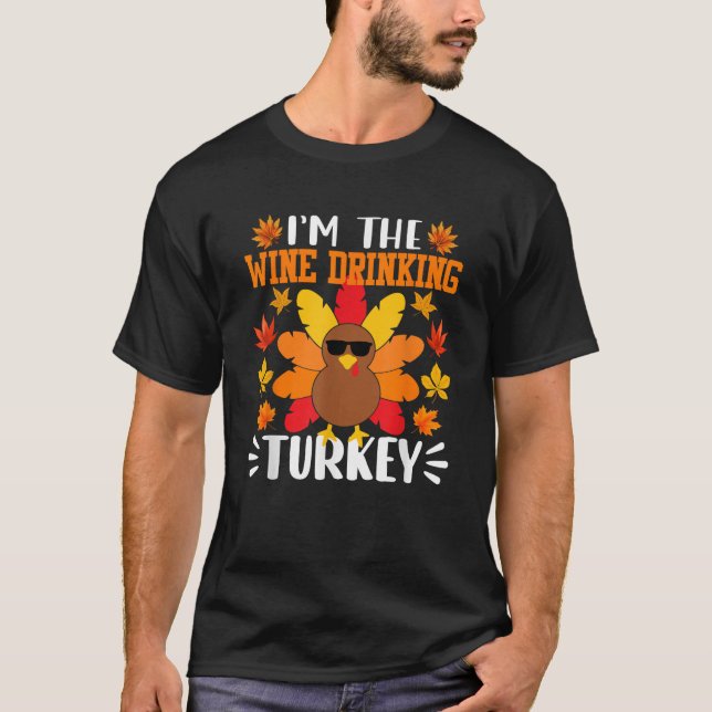 Camiseta Eu sou o Bebendo de vinho Turquia Engraçado Turqui (Frente)