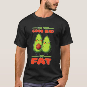 Camiseta Eu Sou o Bom Tipo de Abacate Saudável Comida Gorda