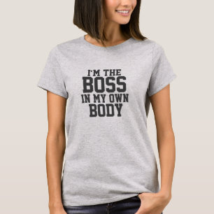 Camiseta Eu sou o chefe em meu controlo da natalidade do
