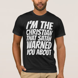 CAMISETA EU SOU O CRISTÃO QUE O SATANÁS O AVISOU T-SHIRTS