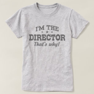 Camiseta Eu sou o diretor, é por isso