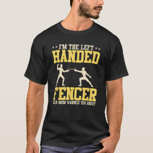 Camiseta Eu Sou O Espadachim Canhoto Sobre O Qual Sua Mãe O