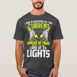 Camiseta Eu Sou O Guardião Do Atual Elétrico Lineman<br><div class="desc">Eu Sou O Guardião Do Atual Reparador Elétrico Lineman.</div>