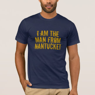 CAMISETA EU SOU O HOMEM DE NANTUCKET