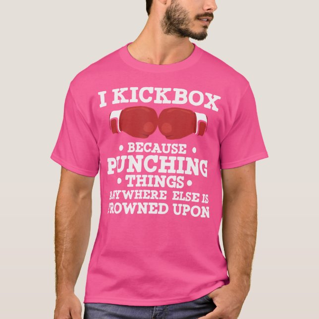 Camiseta Eu Sou O Kickbox Porque Punir As Coisas Engraçado (Frente)