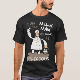 Camiseta Eu sou o leiteiro, meu leite é delicioso.