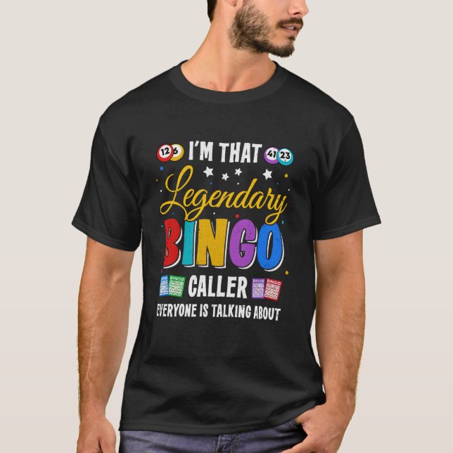 Camiseta Eu sou o lendário chamador de Bingo que todos estã (Frente)