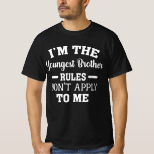 Camiseta Eu sou o mais jovem Irmão regras não se aplicam