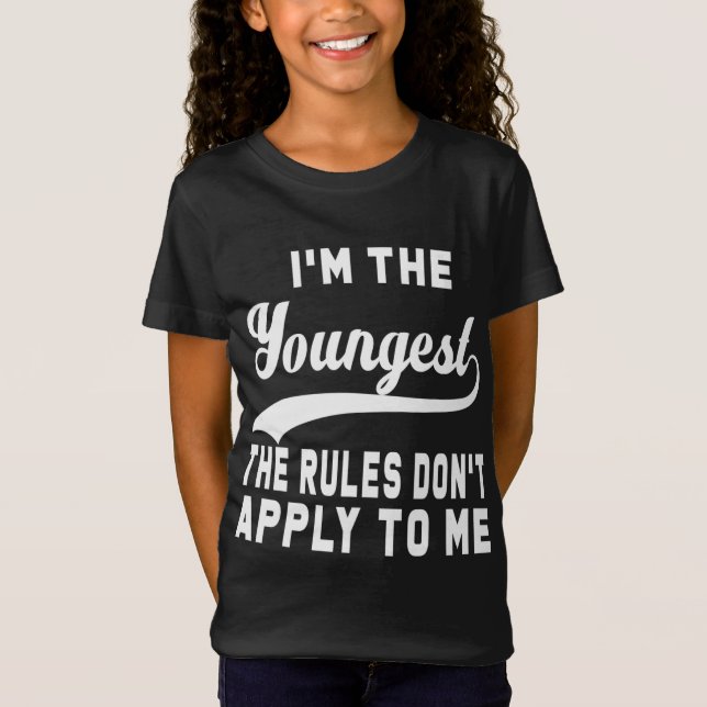Camiseta Eu sou o mais jovem que as regras não se aplicam a (Frente)