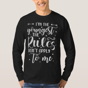 Camiseta Eu sou o mais novo, as regras não se aplicam a mim