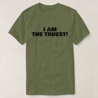 CAMISETA EU SOU O MAIS VERDADEIRO! 2
