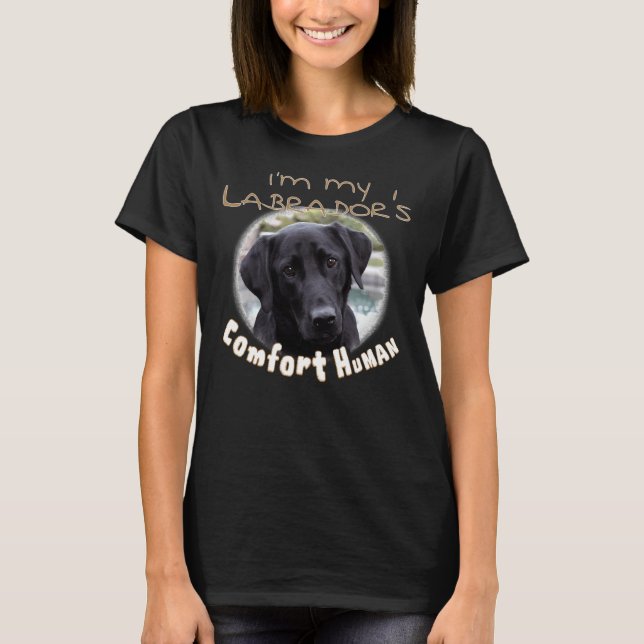 Camiseta Eu Sou O Meu Labrador Retriever O Conforto Humano (Frente)