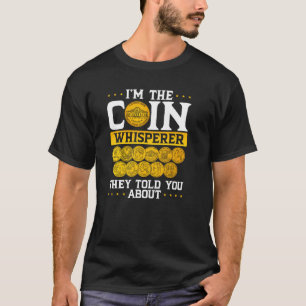 Camiseta Eu Sou O Murmurador De Moedas Sobre O Qual Eles Fa