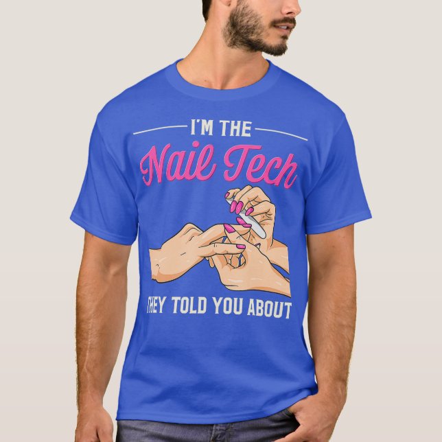Camiseta Eu Sou O Nail Tech Que Te Disseram Sobre O Engraça (Frente)