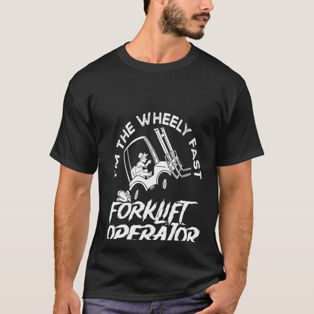 Camiseta Eu sou o operador de empilhadeira rápida que eles  (Frente)