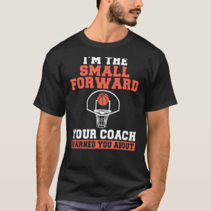 Camiseta Eu Sou O Pequeno Foward Que Seu Treinador Te Aviso