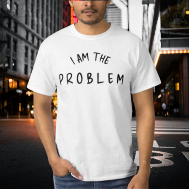 Camiseta "Eu sou o problema" - Design de fontes manuscritas (Criador carregado)